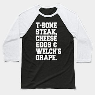 T-Bone Steak, Cheese Eggs, Welch's Grape - Guest Check Baseball T-Shirt